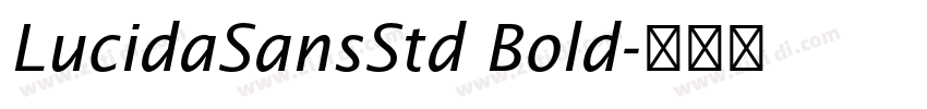 LucidaSansStd Bold字体转换 LucidaSansStd Bold字体转换